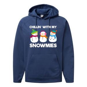 Chillin' With My Snowmies Gift Performance Fleece Hoodie