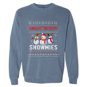 Chillin With My Snowmies Ugly Christmas Snowman Funny Garment-Dyed Sweatshirt