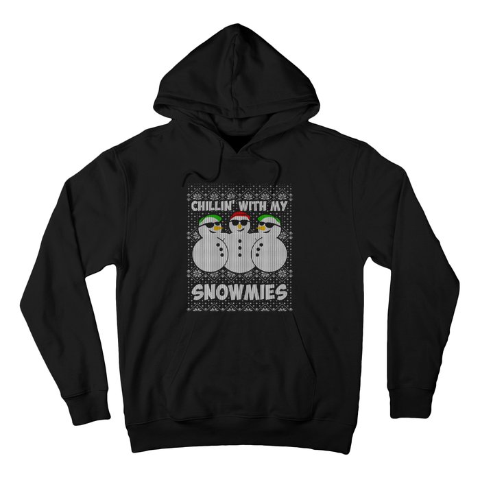 Chillin With My Snowmies Funny Ugly Christmas Hoodie