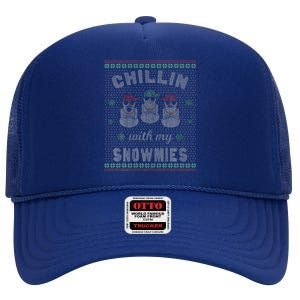 Chillin With My Snowmies Ugly Christmas Snowman Gift High Crown Mesh Back Trucker Hat