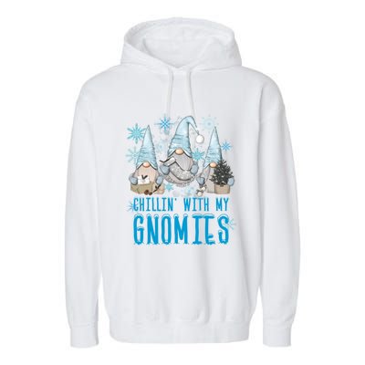 Chillin With My Gnomies Winter Snowflake Funny Gnome Gift Garment-Dyed Fleece Hoodie