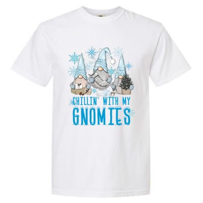 Chillin With My Gnomies Winter Snowflake Funny Gnome Gift Garment-Dyed Heavyweight T-Shirt