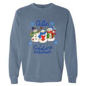 Chillin With My Cafeteria Snowmies Christmas Lunch Lady Garment-Dyed Sweatshirt