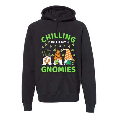 Chilling With My Gnomies St Patricks Day Gnome Shamrocks Premium Hoodie