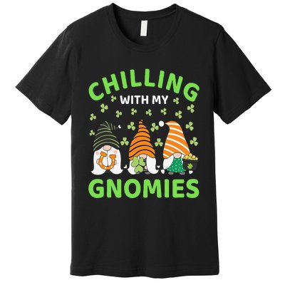 Chilling With My Gnomies St Patricks Day Gnome Shamrocks Premium T-Shirt