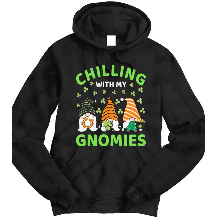 Chilling With My Gnomies St Patricks Day Gnome Shamrocks Tie Dye Hoodie