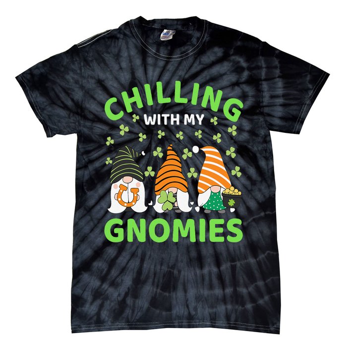 Chilling With My Gnomies St Patricks Day Gnome Shamrocks Tie-Dye T-Shirt