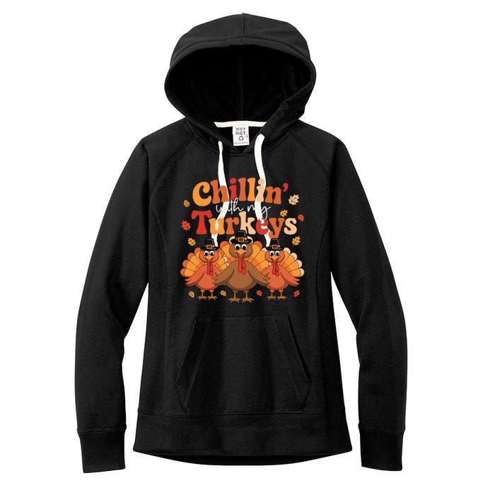 Chillin With My Turkeys Thanksgiving Family Matching Women's Fleece Hoodie