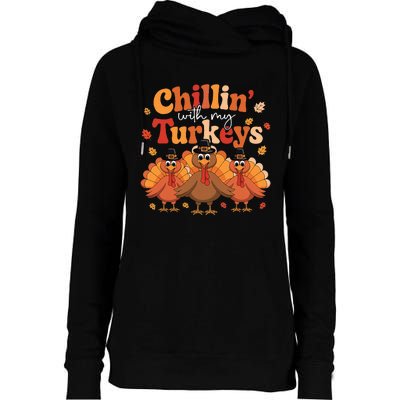 Chillin With My Turkeys Thanksgiving Family Matching Womens Funnel Neck Pullover Hood