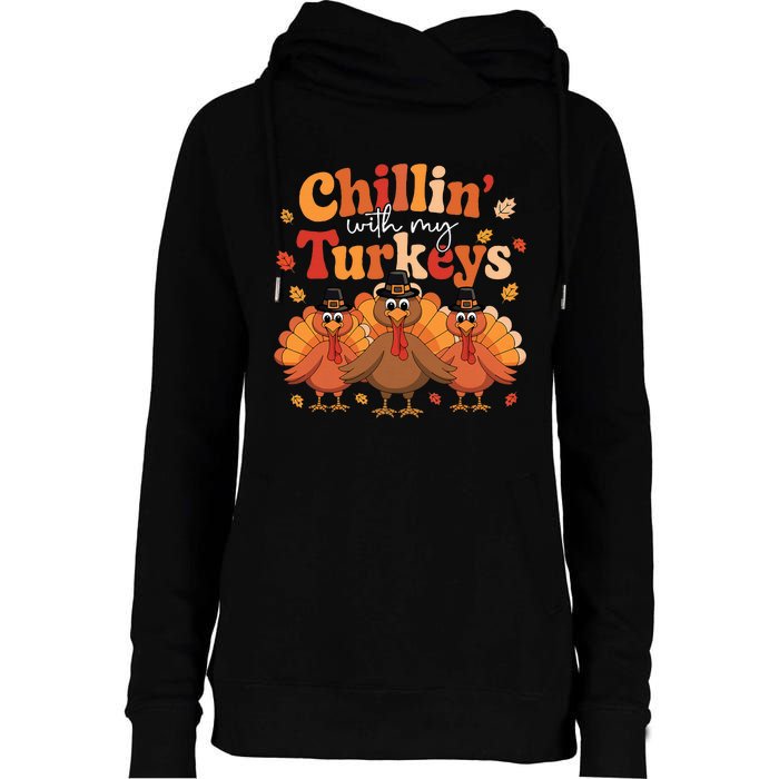 Chillin With My Turkeys Thanksgiving Family Matching Womens Funnel Neck Pullover Hood