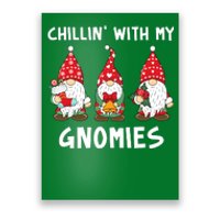 Chillin With My Gnomies Christmas Holiday Poster