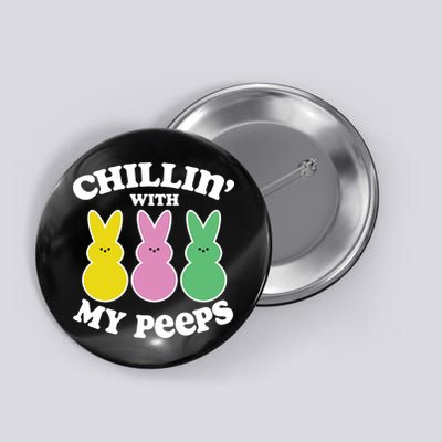 Chillin With My Peeps Button