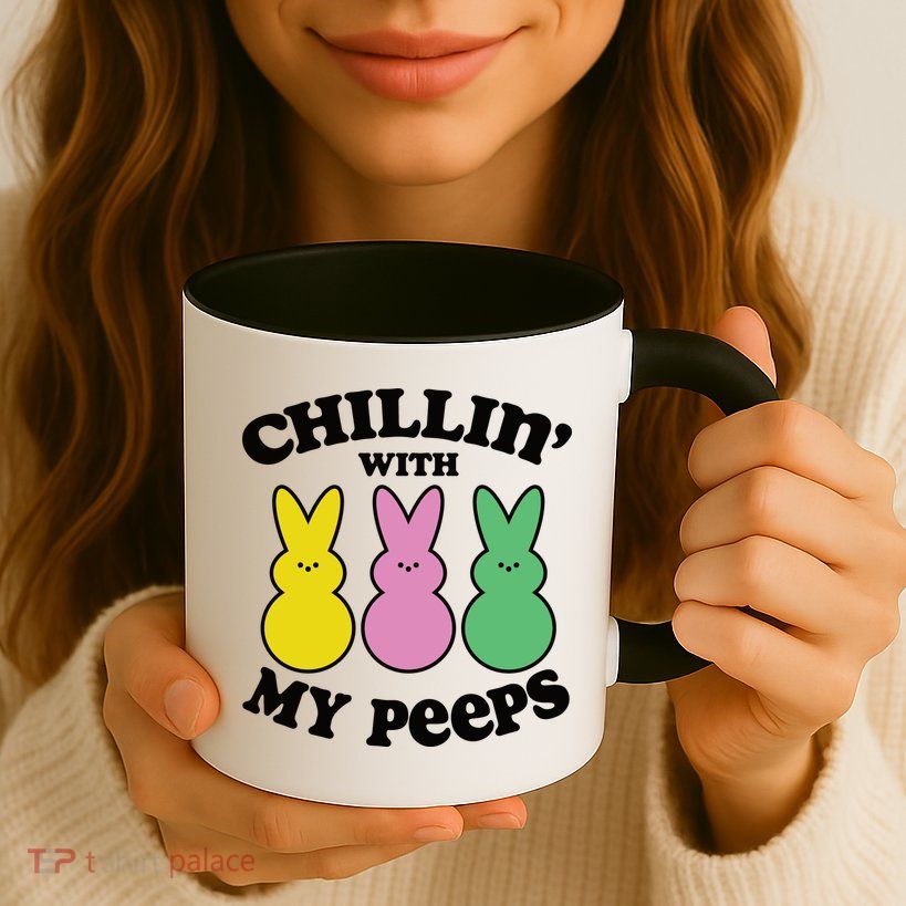 Chillin With My Peeps Mug