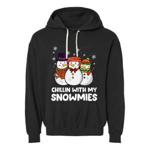 Chillin With My Snowmies Christmas Friends Winter Snow Gift Garment-Dyed Fleece Hoodie