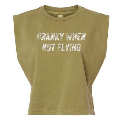 Cranky When Not Flying Garment-Dyed Women's Muscle Tee