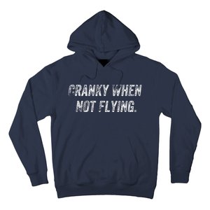 Cranky When Not Flying Hoodie