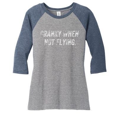 Cranky When Not Flying Women's Tri-Blend 3/4-Sleeve Raglan Shirt