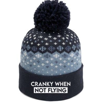 Cranky When Not Flying Funny Humor Cranky When Not Flying The Baniff Cuffed Pom Beanie