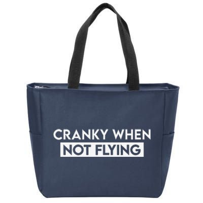 Cranky When Not Flying Funny Humor Cranky When Not Flying Zip Tote Bag