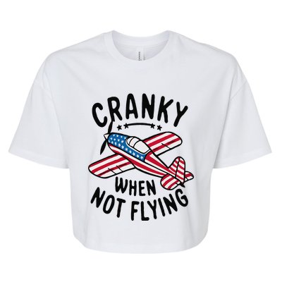 Cranky When Not Flying Funny Humor Aviation Bella+Canvas Jersey Crop Tee