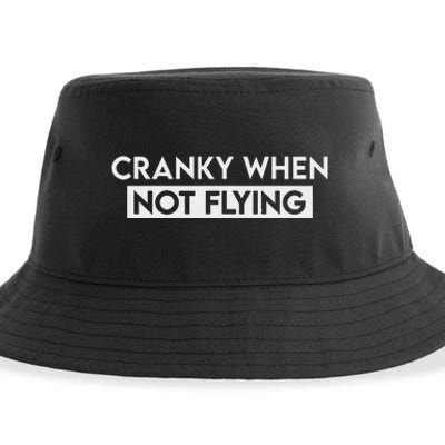 Cranky When Not Flying Funny Humor Cranky When Not Flying Sustainable Bucket Hat