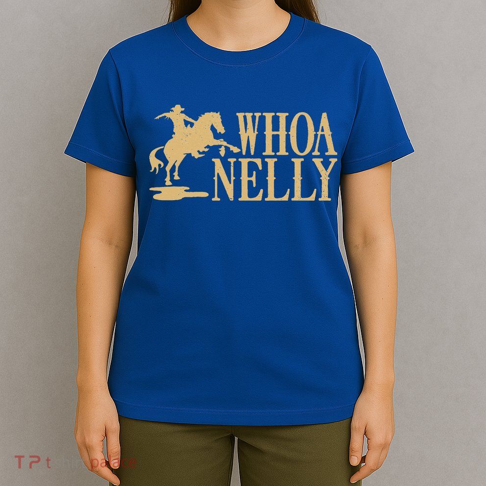 Casual Whoa Nelly Horse Country T-Shirt