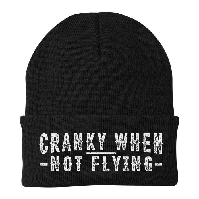 Cranky When Not Flying Funny Cranky Pilot When Not Flying Beanie