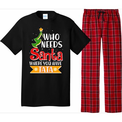 Christmas Who Needs Santa Where You Have Tata Pajama Set