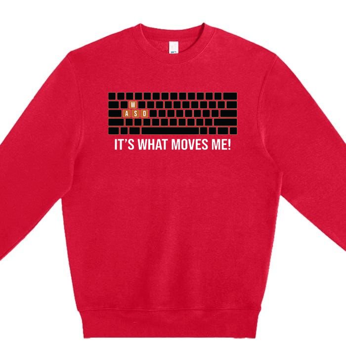 Cool WASD PC Gamer Keyboard Funny Its What Moves Me Gaming Premium Crewneck Sweatshirt