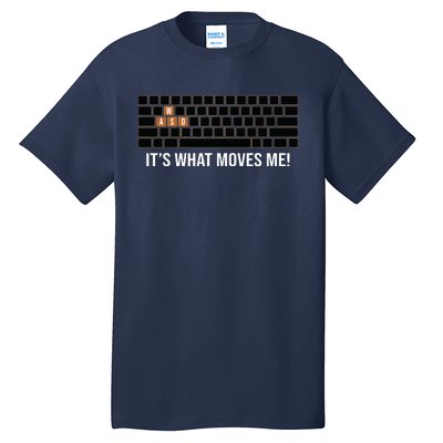 Cool WASD PC Gamer Keyboard Funny Its What Moves Me Gaming Tall T-Shirt