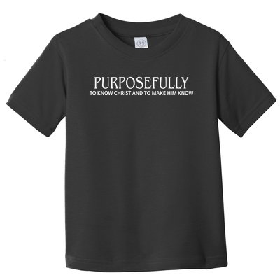 Cincinsoko Wearing Purposefully To Know Christ And To Make Him Know Toddler T-Shirt