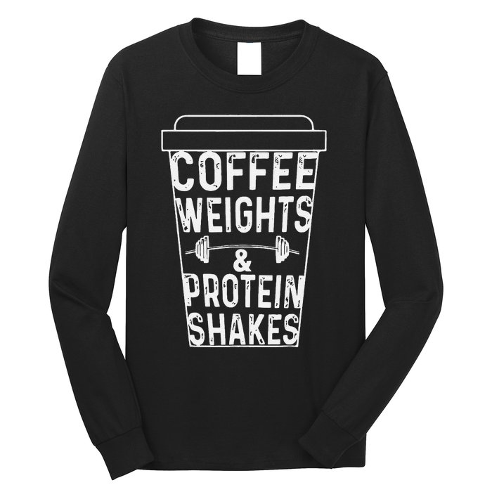 Coffee Weights & Protein Shakes Funny Lifting Long Sleeve Shirt