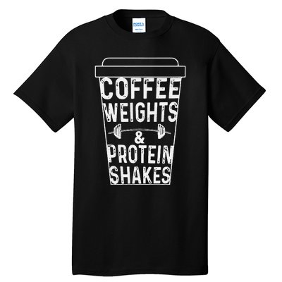 Coffee Weights & Protein Shakes Funny Lifting Tall T-Shirt