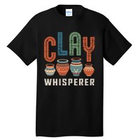 Clay Whisperer Pottery Ceramic Artist Tall T-Shirt