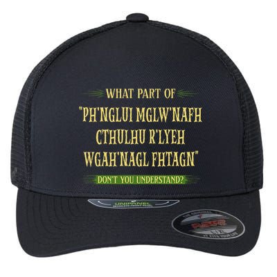 Cthulhu What Part Of Dont You Understand Cosmic Horror Flexfit Unipanel Trucker Cap