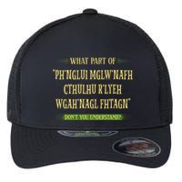 Cthulhu What Part Of Dont You Understand Cosmic Horror Flexfit Unipanel Trucker Cap