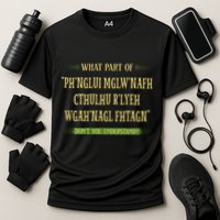 Cthulhu What Part Of Dont You Understand Cosmic Horror Performance Shirt