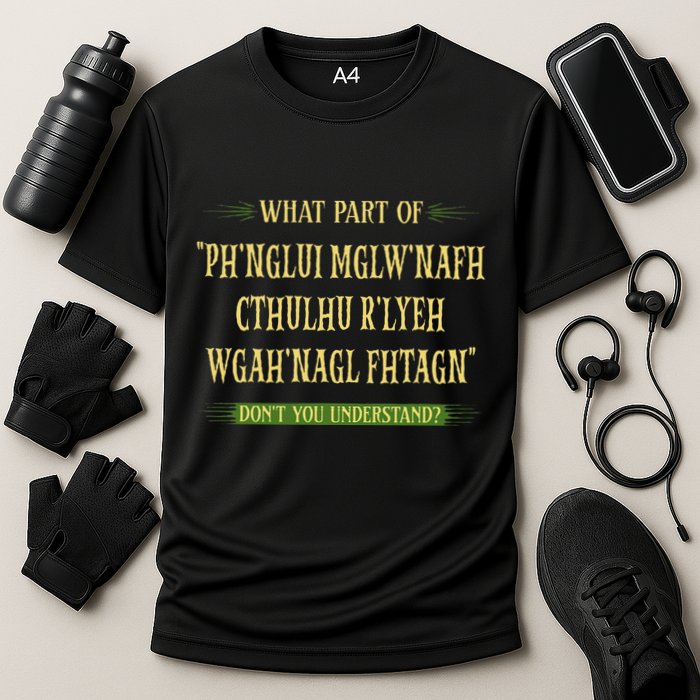 Cthulhu What Part Of Dont You Understand Cosmic Horror Performance Shirt