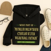 Cthulhu What Part Of Dont You Understand Cosmic Horror Hoodie