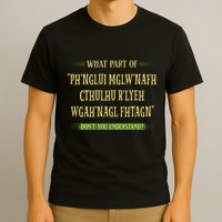 Cthulhu What Part Of Dont You Understand Cosmic Horror T-Shirt