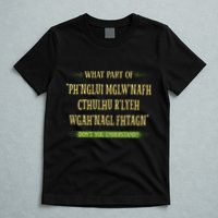 Cthulhu What Part Of Dont You Understand Cosmic Horror T-Shirt