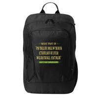 Cthulhu What Part Of Dont You Understand Cosmic Horror City Backpack