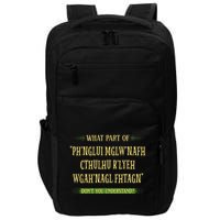 Cthulhu What Part Of Dont You Understand Cosmic Horror Impact Tech Backpack