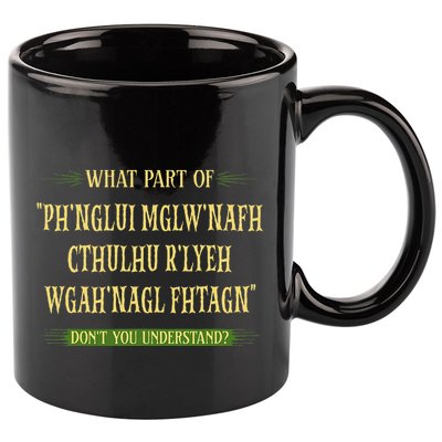 Cthulhu What Part Of Dont You Understand Cosmic Horror 11oz C Handle Ceramic Mug