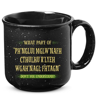 Cthulhu What Part Of Dont You Understand Cosmic Horror 15oz Campfire Ceramic Mug
