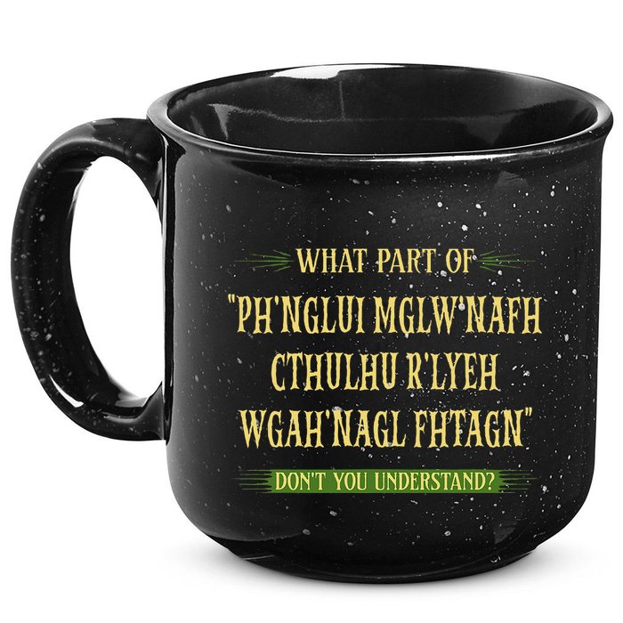 Cthulhu What Part Of Dont You Understand Cosmic Horror 15oz Campfire Ceramic Mug