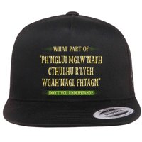 Cthulhu What Part Of Dont You Understand Cosmic Horror Flatbill Hat