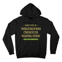 Cthulhu What Part Of Dont You Understand Cosmic Horror Tall Hoodie