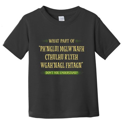 Cthulhu What Part Of Dont You Understand Cosmic Horror Toddler T-Shirt