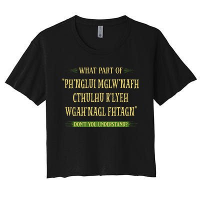 Cthulhu What Part Of Dont You Understand Cosmic Horror Women's Crop Top Tee